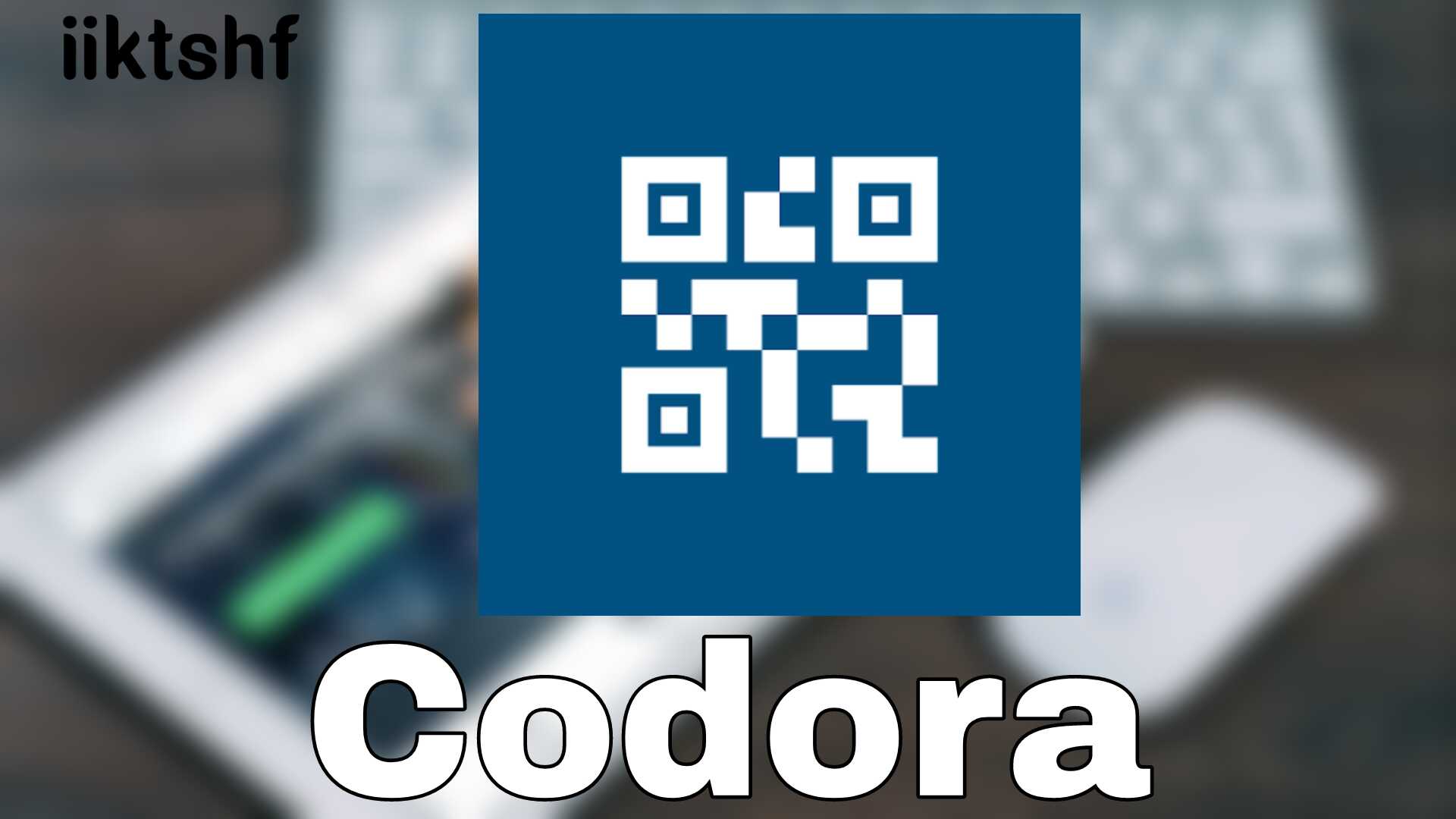 تطبيق Codora يقدم افضل وأسهل اداة باركود للاندرويد