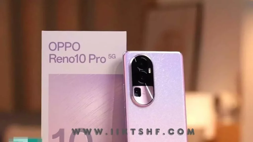 مراجعة موبايل Oppo Reno10 Pro | مواصفات اوبو رينو 10 برو