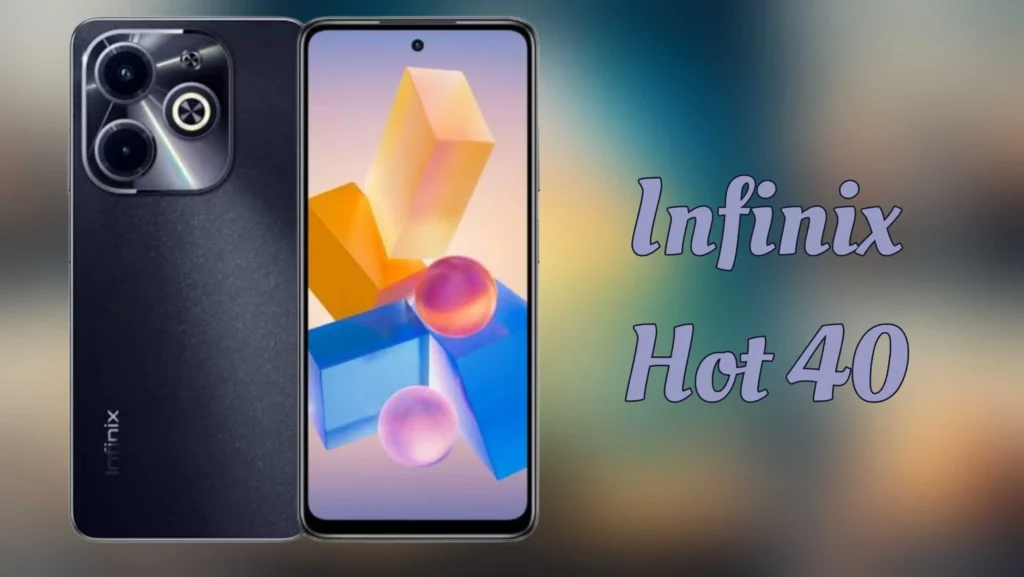 Infinix Hot 40 的价格和规格以及 Infinix Hot 40 的特点和缺点